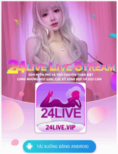 24 live app live Trung Quốc mới nhất.