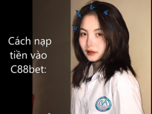  Cách nạp tiền vào C88bet