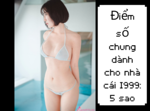 Điểm số chung dành cho nhà cái I999 5 sao