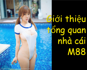 Giới thiệu tổng quan nhà cái M88