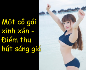 Một cô gái xinh xắn - Điểm thu hút sáng giá