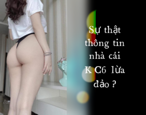 Nguyên nhân của những tin đồn nhà cái KC6 lừa đảo